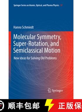 【3-4周达】Molecular Symmetry, Super-Rotation, and Semiclassical Motion : New Ideas for Solving Old P... [9783319881706]