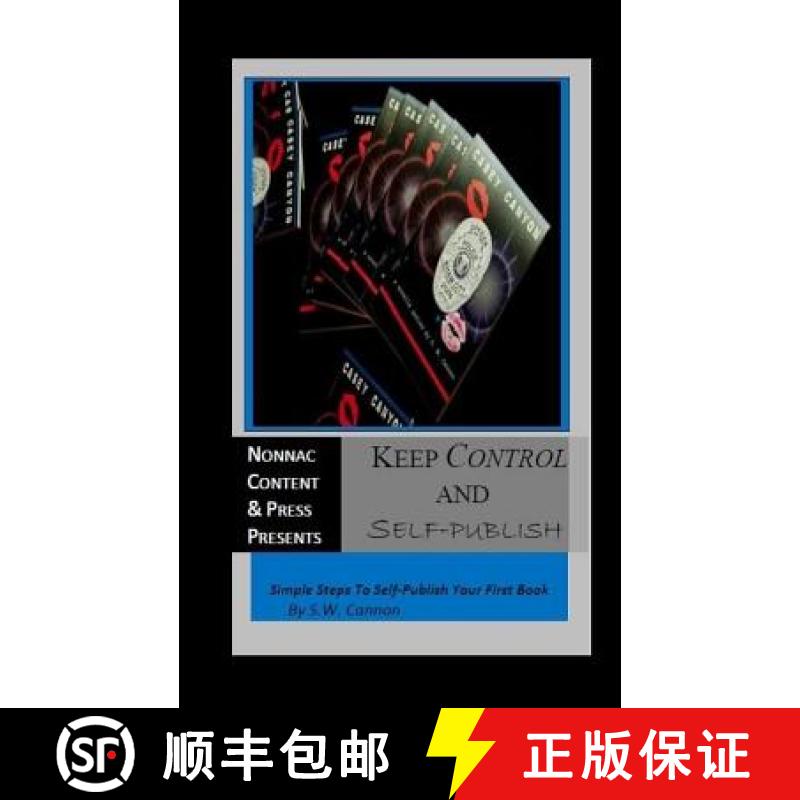 【3-4周达】Keep Control And Self-Publish: Simple Steps To Self-Publish Your First Book [9780989518321]