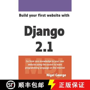 【3-4周达】Build Your First Website with Django 2.1: Master the Basics of Django While Building a Ful... [9780994616869]