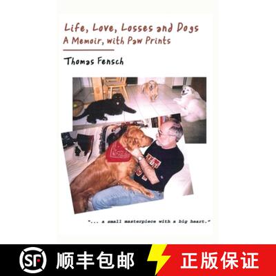 【3-4周达】Life, Love, Losses and Dogs: A  Memoir, With Paw Prints [9781733329347]