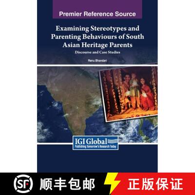 【3-4周达】Examining Stereotypes and Parenting Behaviours of South Asian Heritage Parents: Discourse ... [9781668491416]