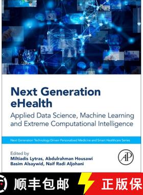 【3-4周达】Next Generation eHealth: Applied Data Science, Machine Learning and Extreme Computational ... [9780443136191]