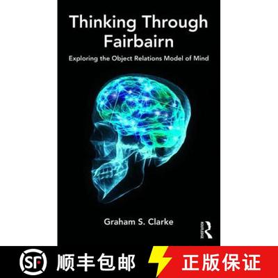 【3-4周达】Thinking Through Fairbairn: Exploring the Object Relations Model of Mind [9781782205708]