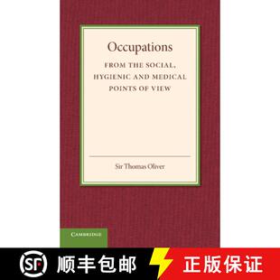 【3-4周达】Occupations: From the Social, Hygenic and Medical Points of View [9781107419216]