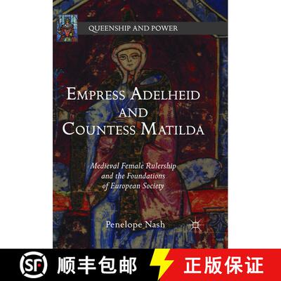 【3-4周达】Empress Adelheid and Countess Matilda : Medieval Female Rulership and the Foundations of E... [9781349958696]