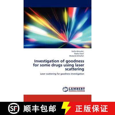 预订 Investigation of goodness for some drugs using laser scattering [9783848495092]