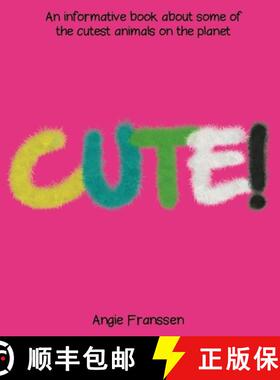 【3-4周达】Cute!: An informative book about some of the cutest animals on the planet [9781647644000]