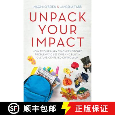 【3-4周达】Unpack Your Impact: How Two Primary Teachers Ditched Problematic Lessons and Built a Cultu... [9781951600488]