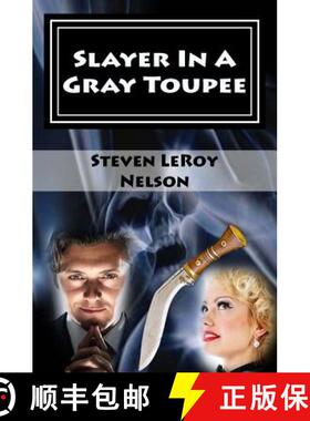 预订 Slayer In A Gray Toupee [9781940469010]