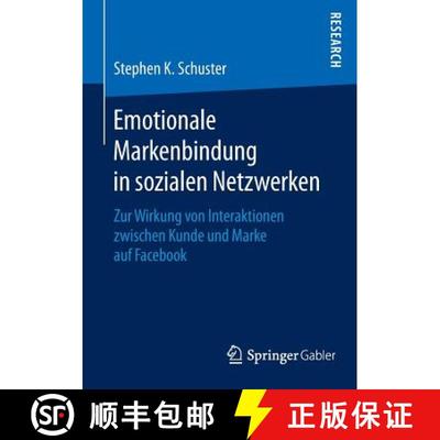 【4周达】Emotionale Markenbindung in sozialen Netzwerken : Zur Wirkung von Interaktionen zwischen Kun... [9783658122409]