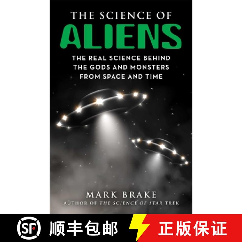 【3-4周达】The Science of Aliens: The Real Science Behind the Gods and Monsters from Space and Time [9781510767102]