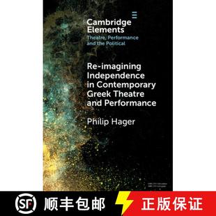 and Contemporary 预订 Independence Greek 9781009462303 Performance Theatre imagining
