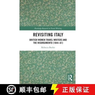 【3-4周达】Revisiting Italy: British Women Travel Writers and the Risorgimento (1844-61) [9780367768072]