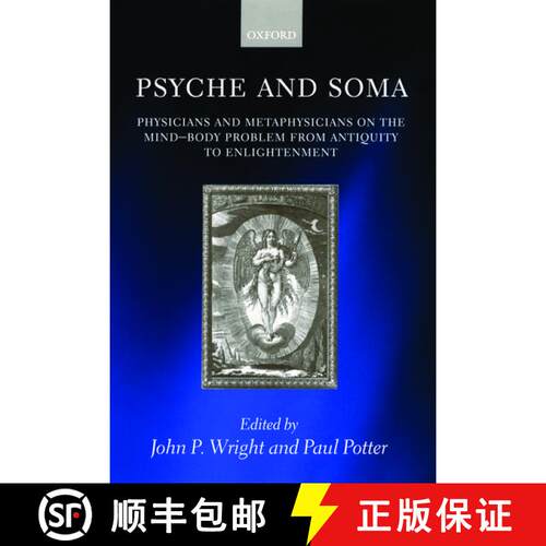 【3-4周达】精装 Psyche and Soma: Physicians and Metaphysicians on the Mind-Body Problem from Antiquit... [9780198238409]