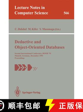 【3-4周达】Deductive and Object-Oriented Databases : Second International Conference, DOOD'91, Munich... [9783540550150]