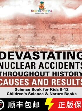 【3-4周达】Devastating Nuclear Accidents throughout History: Causes and Results - Science Book for Ki... [9798869412010]