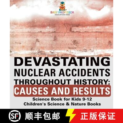 【3-4周达】Devastating Nuclear Accidents throughout History: Causes and Results - Science Book for Ki... [9798869412010]