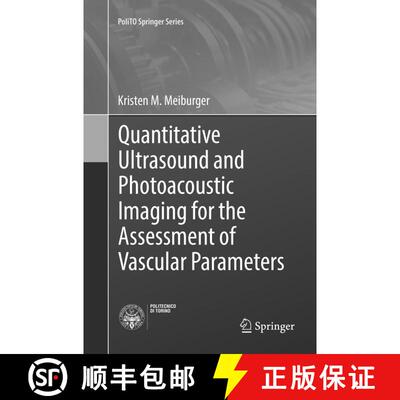 【3-4周达】Quantitative Ultrasound and Photoacoustic Imaging for the Assessment of Vascular Parameter... [9783319840635]