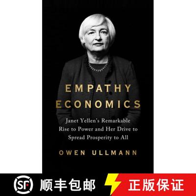 【3-4周达】Empathy Economics: Janet Yellen's Remarkable Rise to Power and Her Drive to Spread Prosper... [9781541701021]