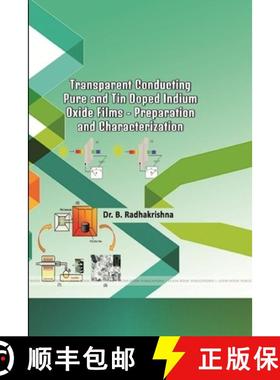 【3-4周达】Transparent Conducting Pure and Tin Doped Indium Oxide Films - Preparation and Characteriz... [9780359510283]