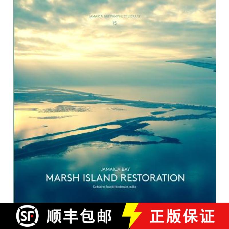 【3-4周达】Jamaica Bay Pamphlet Library 15: Jamaica Bay Marsh Island Restoration [9781942900153]
