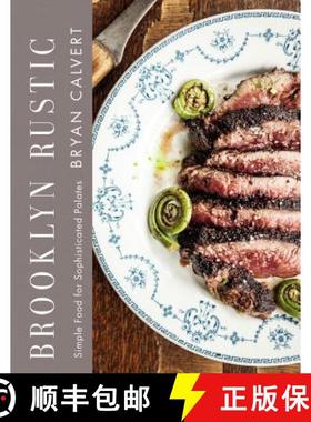 【3-4周达】Brooklyn Rustic: Simple Food for Sophisticated Palates [9780316380409]