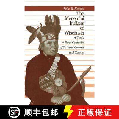 预订 The Menomini Indians of Wisconsin: A Study of Three Centuries of Cultural Contact and Change [9780299109745]