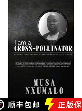 预订 I am a Cross-Pollinator: Afrikologist Thought Experiments for Leaders Navigating from Ego-Ism to... [9781990937354]