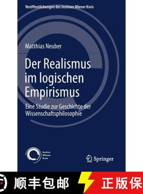 【3-4周达】Der Realismus im logischen Empirismus : Eine Studie zur Geschichte der Wissenschaftsphilos... [9783319580241]