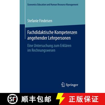【3-4周达】Fachdidaktische Kompetenzen angehender Lehrpersonen : Eine Untersuchung zum Erklären im R... [9783658183899]