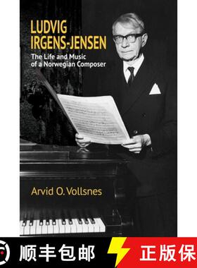 【3-4周达】Ludvig Irgens–Jensen – The Life and Music of a Norwegian Composer [9780907689737]