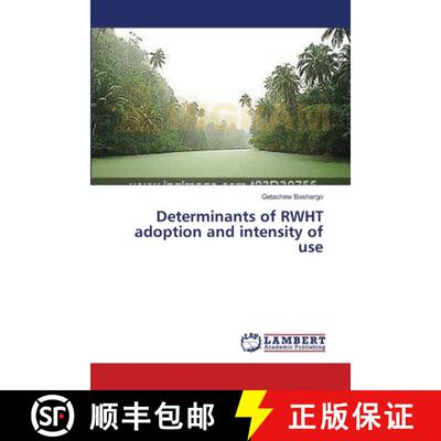 预订 Determinants of RWHT adoption and intensity of use [9783659251979]