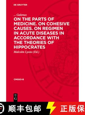 预订 On the Parts of Medicine. on Cohesive Causes. on Regimen in Acute Diseases in Accordance with th... [9783112741085]