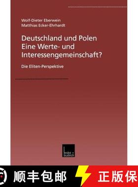 【3-4周达】Deutschland Und Polen -- Eine Werte- Und Interessengemeinschaft?: Die Eliten-Perspektive [9783810031365]
