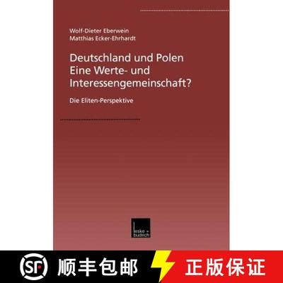 【3-4周达】Deutschland Und Polen -- Eine Werte- Und Interessengemeinschaft?: Die Eliten-Perspektive [9783810031365]