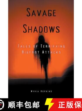 【3-4周达】Savage Shadows: Tales of Terrifying Bigfoot Attacks [9798223959731]