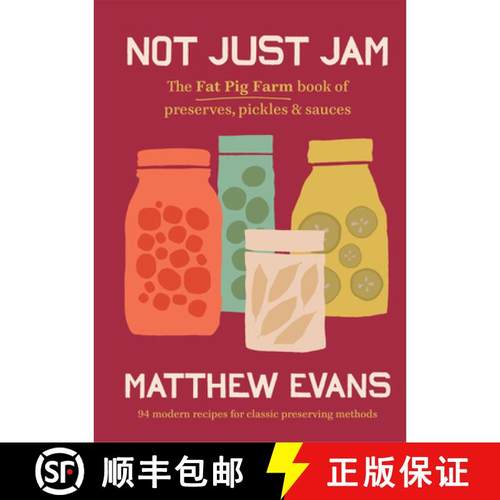 【3-4周达】Not Just Jam: The Fat Pig Farm book of preserves, pickles & sauces [9781761500206]