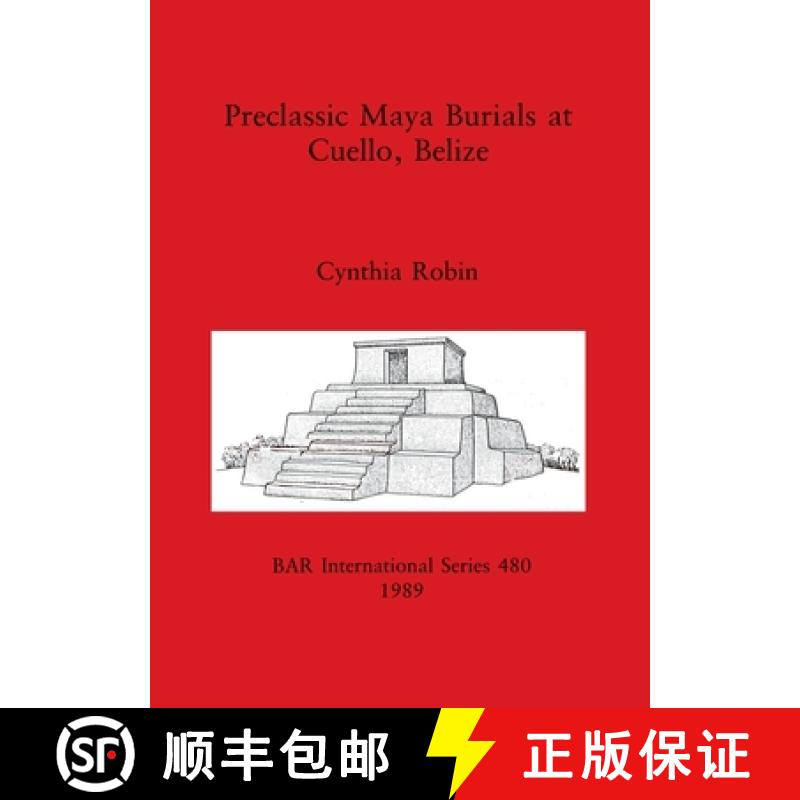 【2-3周达】Preclassic Maya Burials at Cuello, Belize [9780860546177]