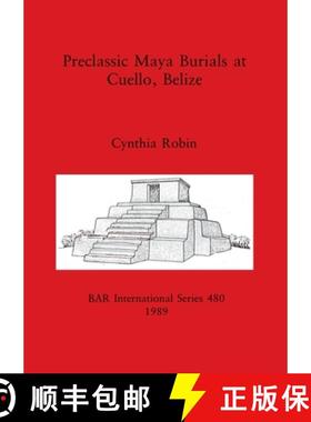 【3-4周达】Preclassic Maya Burials at Cuello, Belize [9780860546177]