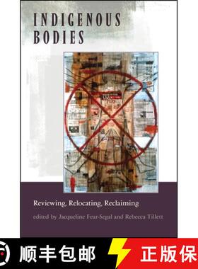 【3-4周达】Indigenous Bodies: Reviewing, Relocating, Reclaiming [9781438448206]