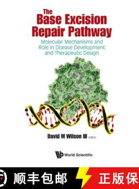 【3-4周达】Base Excision Repair Pathway, The: Molecular Mechanisms and Role in Disease Development an... [9789814719728]