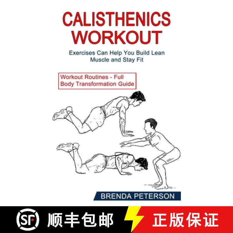 预订 Calisthenics Workout: Exercises Can Help You Build Lean Muscle and Stay Fit (Workout Routines - ... [9781990268458]