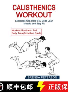 预订 Calisthenics Workout: Exercises Can Help You Build Lean Muscle and Stay Fit (Workout Routines - ... [9781990268458]