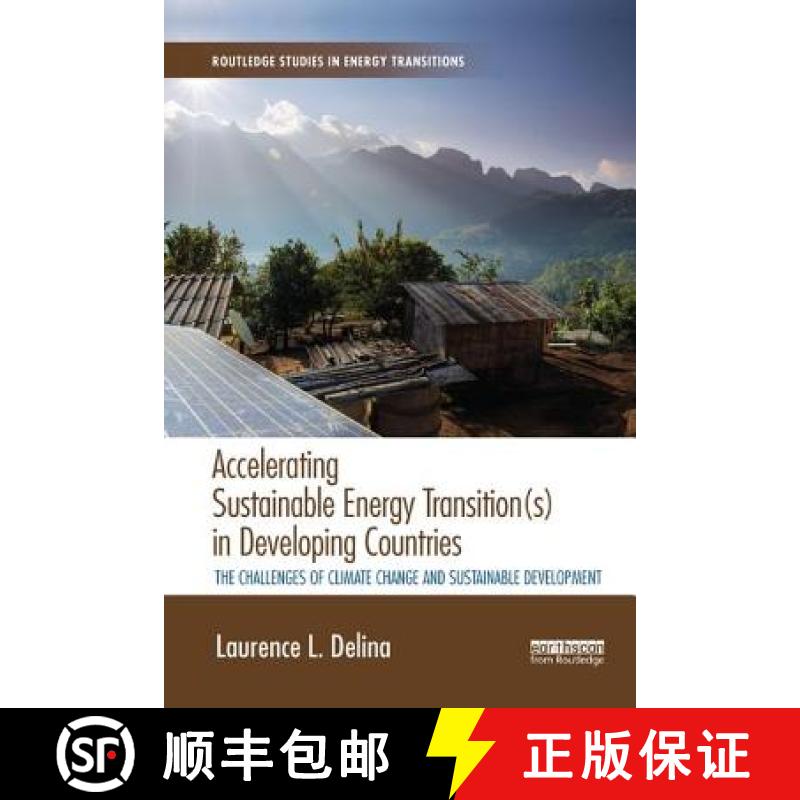 【3-4周达】Accelerating Sustainable Energy Transition(s) in Developing Countries : The challenges of ... [9780367244705]