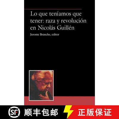 【3-4周达】Lo Que Teníamos Que Tener: Raza Y Revolución En Nicolás Guillén [9781930744110]