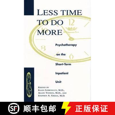 【3-4周达】Less Time to Do More – Psychotherapy on the Short–Term Inpatient Unit [9780880485128]