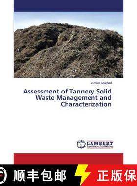 预订 Assessment of Tannery Solid Waste Management and Characterization [9783659646928]