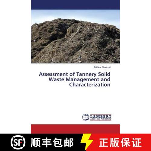 预订 Assessment of Tannery Solid Waste Management and Characterization [9783659646928]