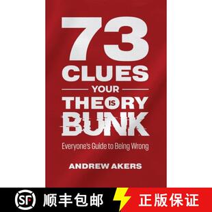 【3-4周达】73 Clues Your Theory Is Bunk: Everyone's Guide to Being Wrong [9781456639426]