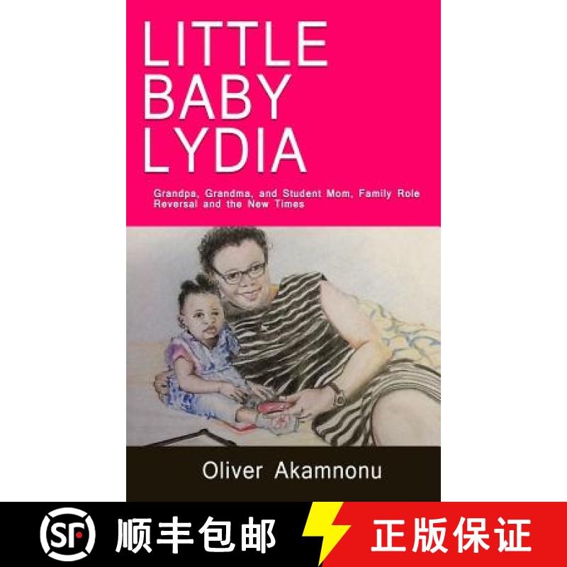 【3-4周达】Little Baby Lydia: Grandpa, Grandma and Student-mom; saga of family role reversal and the ... [9781940909172]